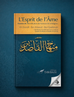 L'Esprit de l'Âme - Al-Ghazalî - Ibn Al-Jawzî - Ibn Qudâmah - Tawbah