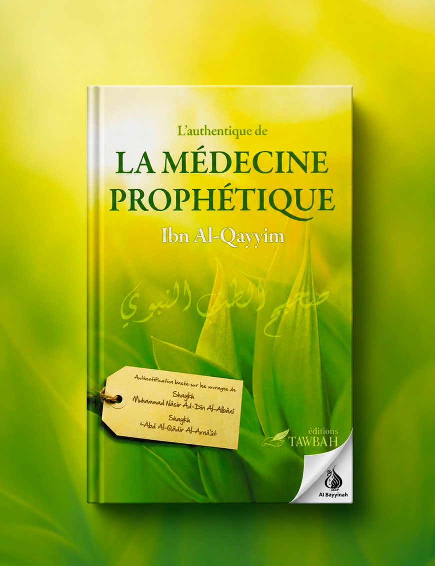 L'authentique de la médecine prophétique - Ibn Al-Qayyim - Tawbah