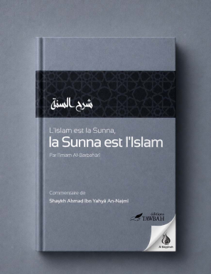 L'Islam est la sunna, la sunna est l'Islam - Imam Al-barbaharî - Tawbah