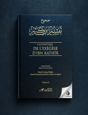 L'authentique de l'exégèse d'ibn Kathîr (Sahîh Tafsîr ibn Kathîr) - 5 Volumes - Tawbah