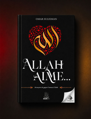 Allah aime… 30 moyens de gagner l'amour d'Allah - Omar Suleiman - MuslimCity