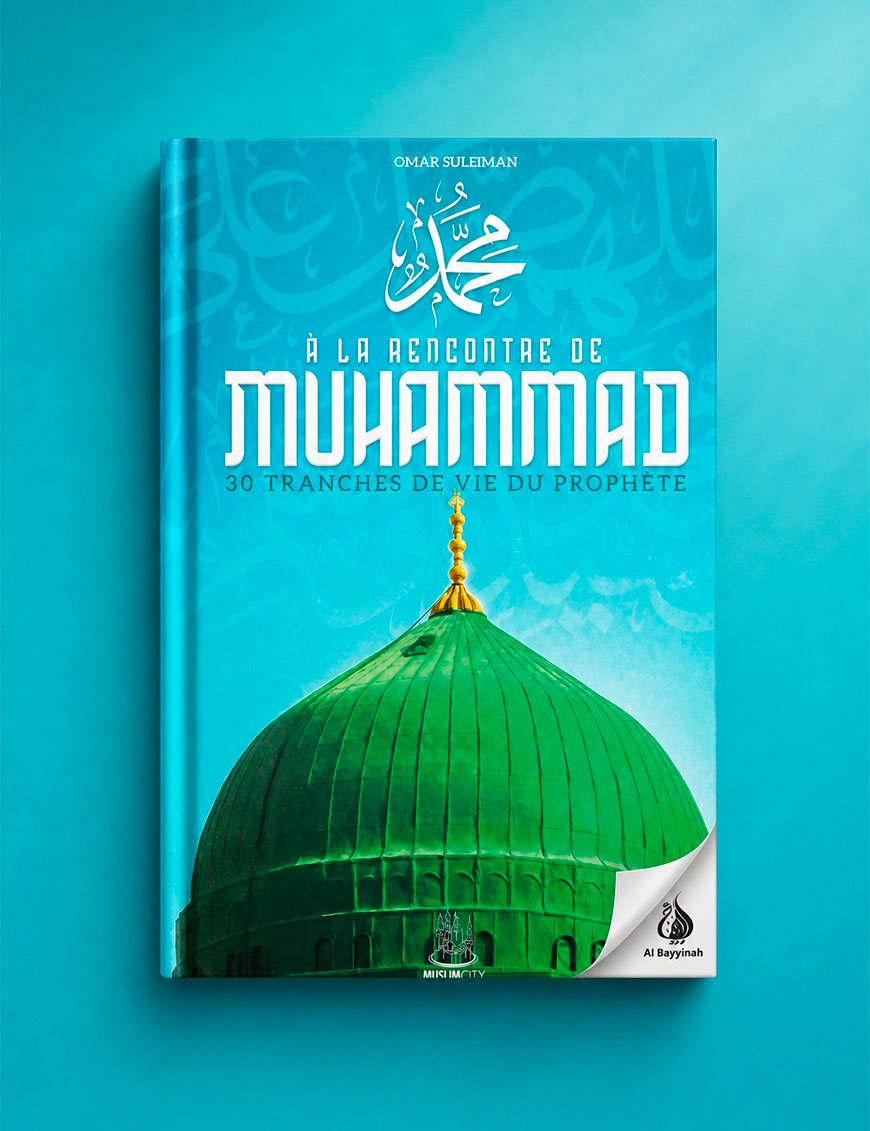 À la rencontre de Muhammad - 30 tranches de vie - Omar Suleiman - MuslimCity