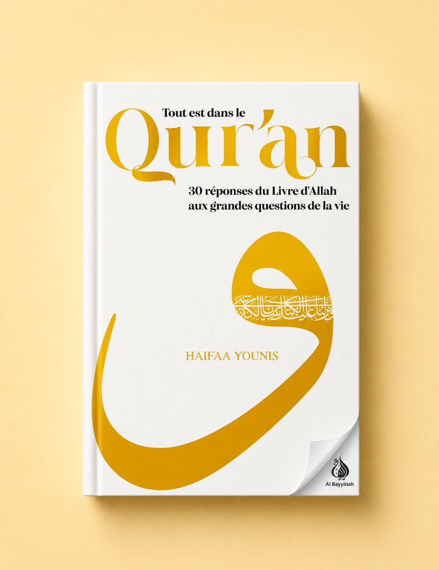 Tout est dans le Qur’an : 30 réponses du Livre d’Allah aux grandes questions de la vie - Haifaa Younis