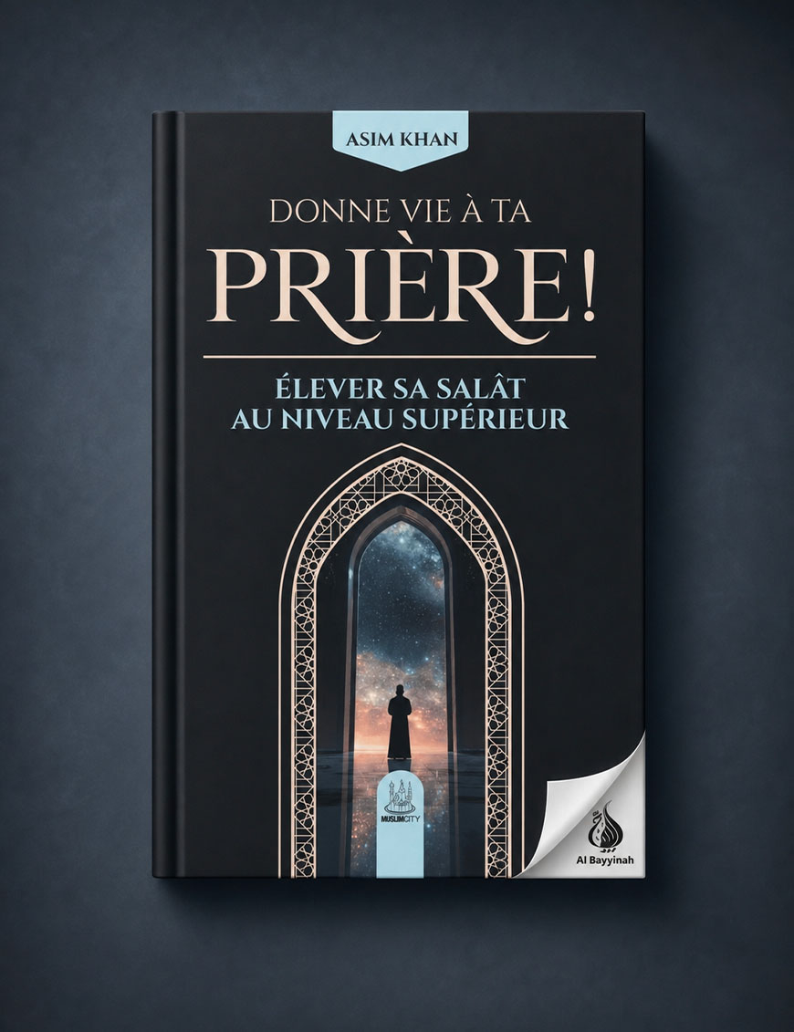 Donne vie à ta prière - élever sa salât au niveau supérieur - Asim Khan - MuslimCity