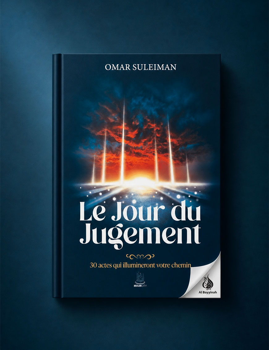Le Jour du Jugement : 30 actes qui illumineront votre chemin - Omar Suleiman - MuslimCity