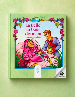 La belle au bois dormant – un conte musulman - Fawzia Gilani - MuslimCity