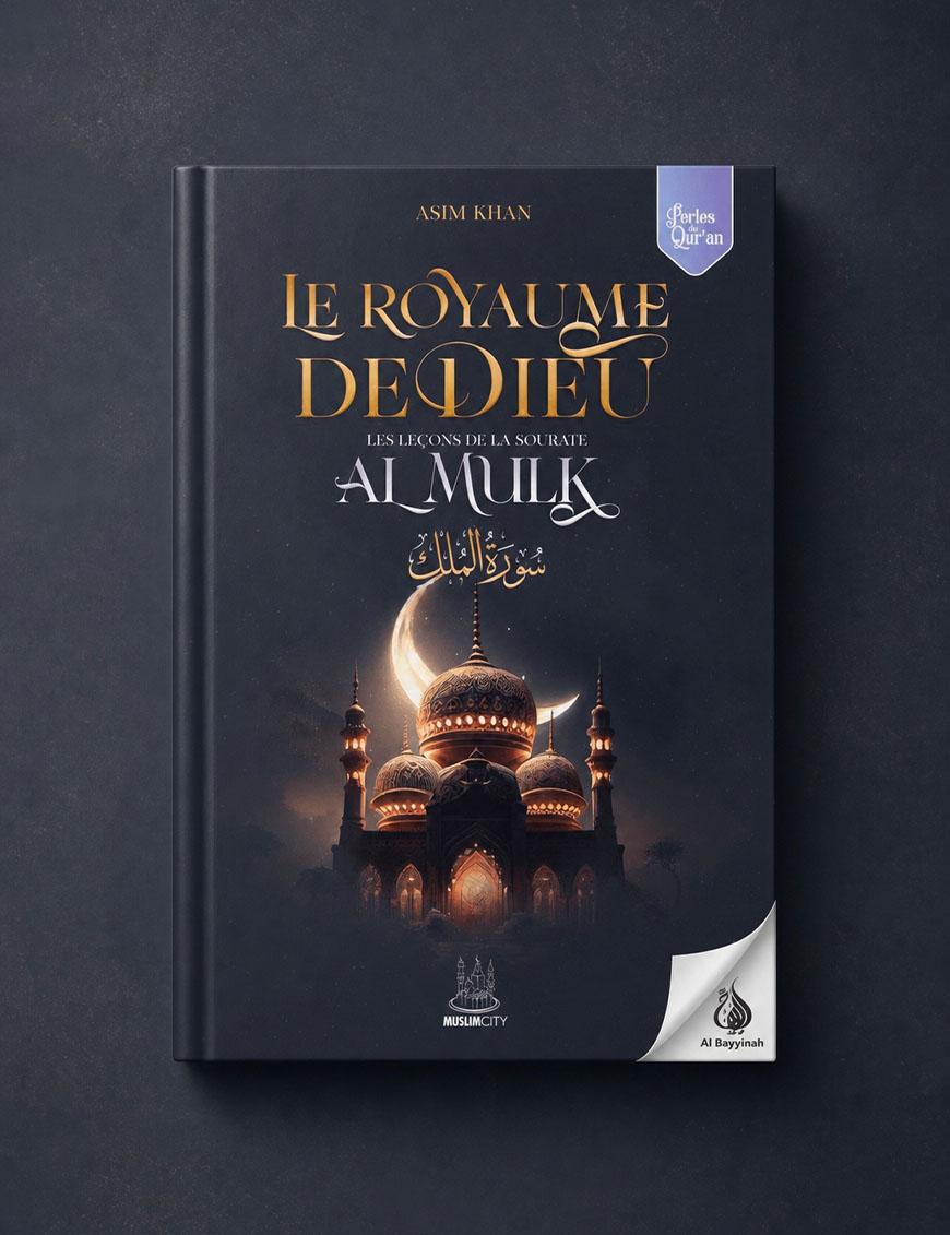 Le royaume de Dieu - les leçons de sourate al Mulk - Asim Khan - MuslimCity