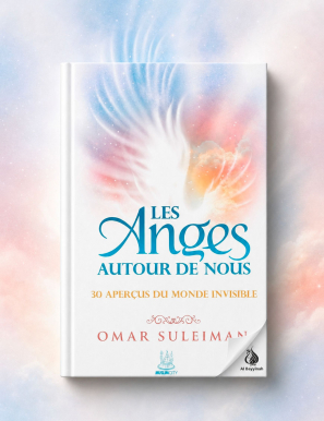 Les Anges autour de nous : 30 aperçus du monde invisible - Omar Suleiman - MuslimCity