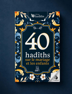 40 hadiths sur le mariage et les enfants - MuslimCity