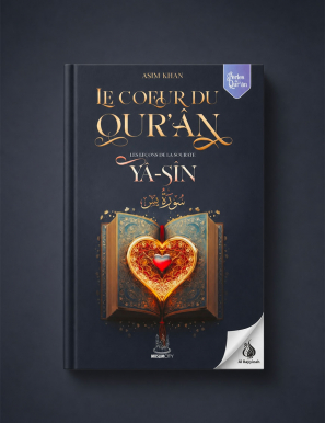 Les leçons de la sourate Yâ-Sîn – Le Coeur du Qur’ân - Asim Khan