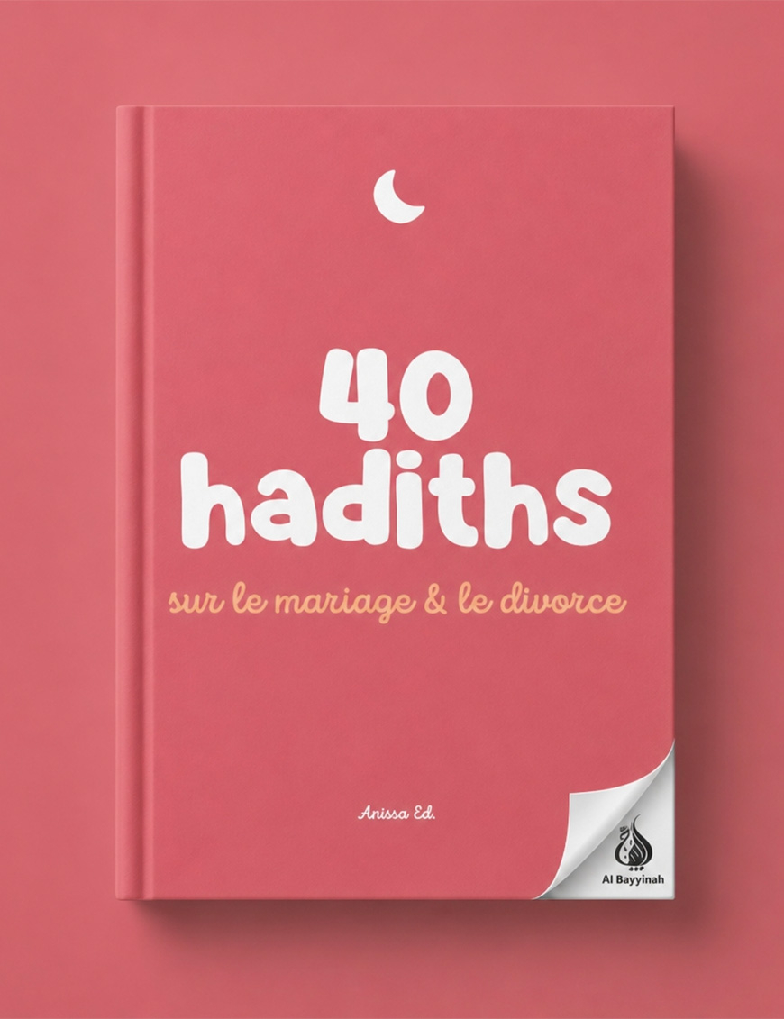 40 hadiths sur le mariage et le divorce - Anissa