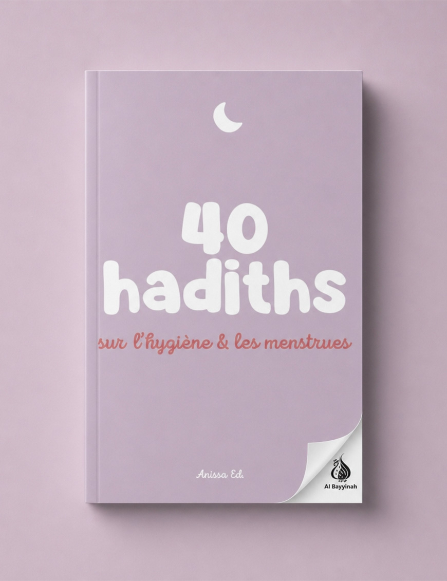 40 hadiths sur l'hygiène & les menstrues - Anissa Éditions