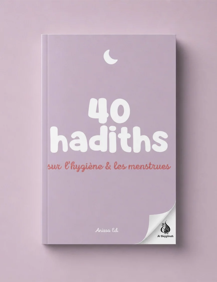 40 hadiths sur l'hygiène & les menstrues - Anissa Éditions