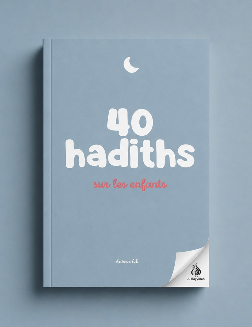 40 hadiths sur les enfants (avec commentaires) – Anissa Editions
