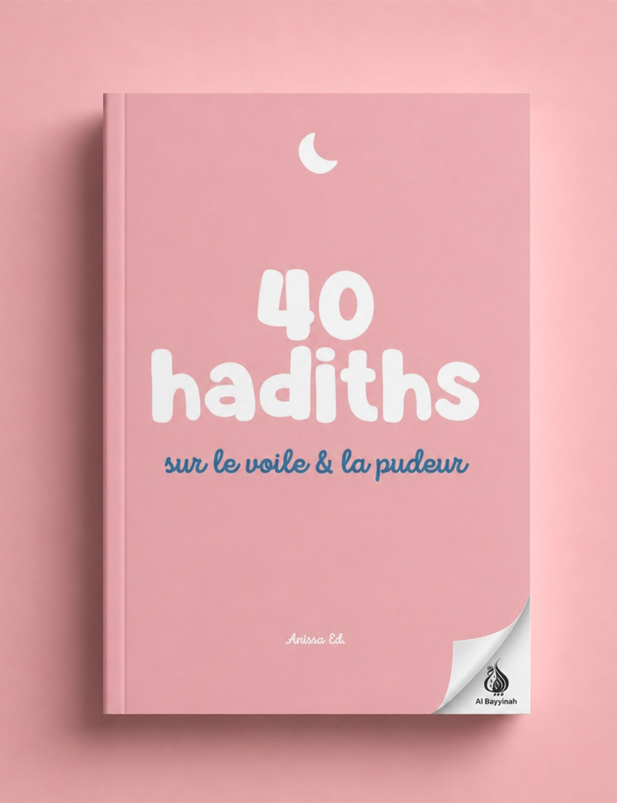 40 hadiths sur le voile & la pudeur (avec commentaires) – Anissa Editions