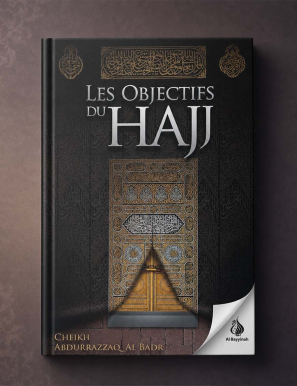 Les objectifs du hajj - Abdurrazaq al Badr - Al baida