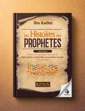 Les histoires des Prophètes - Ibn Kathir - éditions des Savants