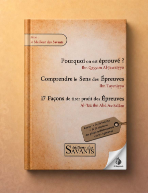 Compilation de 3 livrets sur les épreuves - Ibn Qayyim - Ibn Taymiyya et Al Izz Abd as-Salam - des Savants