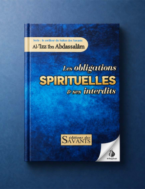Les obligations spirituelles et ses interdits - Al 'Izz Ibn Abdassalam - Des Savants