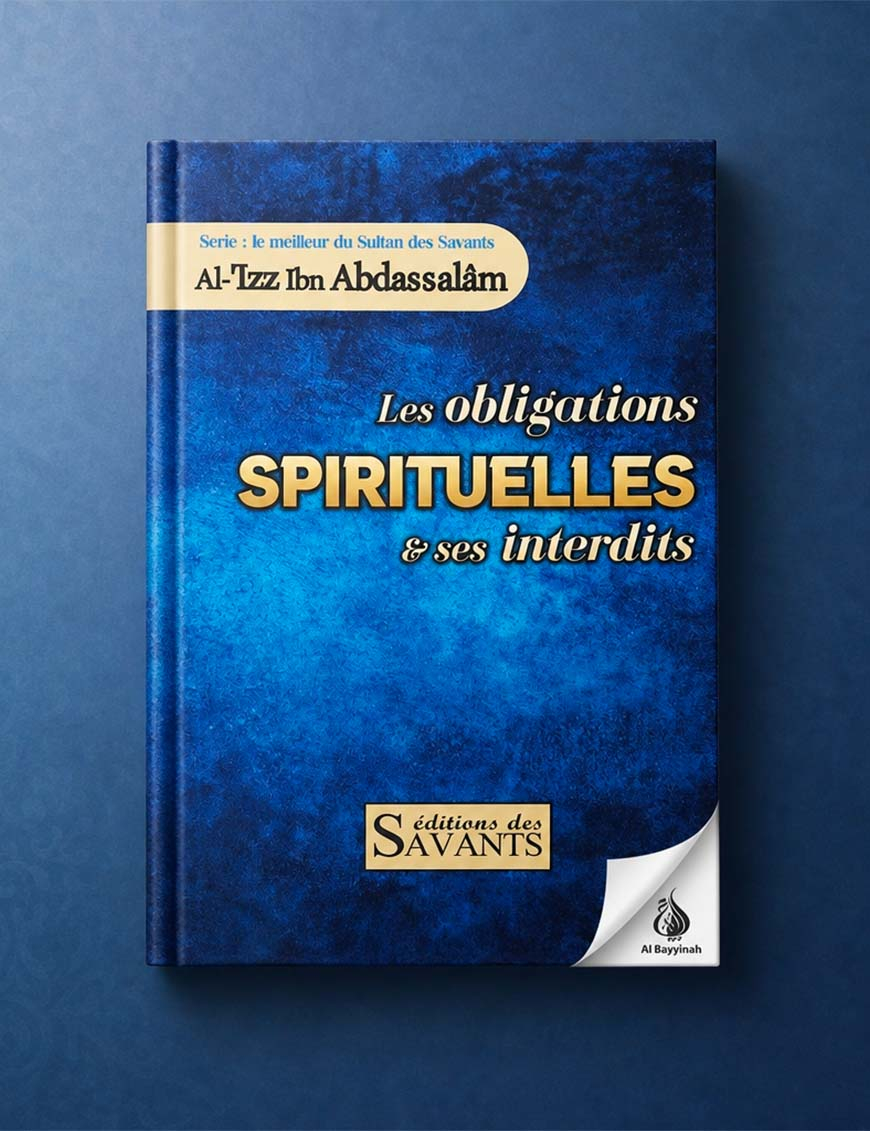 Les obligations spirituelles et ses interdits - Al 'Izz Ibn Abdassalam - Des Savants