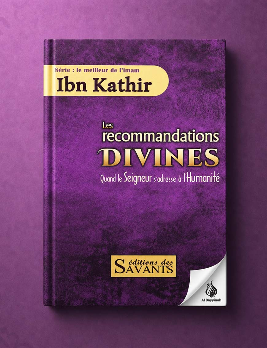 Les recommandations divines - Ibn Kathir - édition des Savants