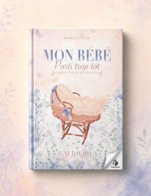 Mon Bébé parti trop tôt - Belkiz Taylan - Al Imam