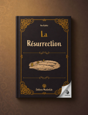 La Résurrection - Ibn Kathir - MuslimLife