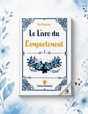 Le Livre du Comportement - Ibn Qudama Al-Maqdissî - MuslimLife