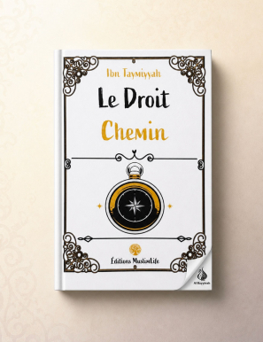 Le Droit Chemin - Ibn Taymiyyah - MuslimLife