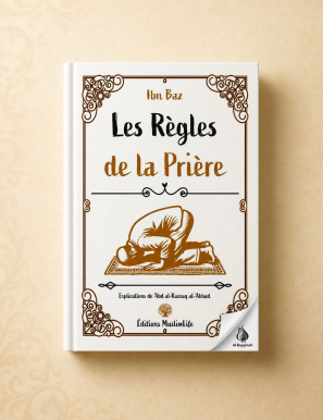 Les règles de la prière - Ibn Baz - MuslimLife