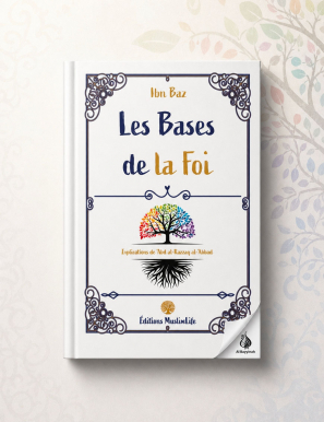 Les bases de la foi - ibn Baz - MuslimLife