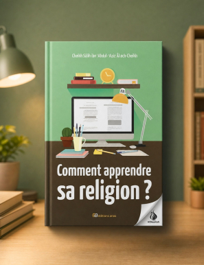 Comment apprendre sa religion - Salîh Ibn Abd Al Aziz Ash-Shaykh - Anas