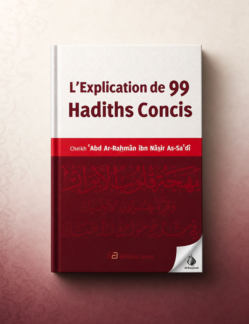 L'explication de 99 hadiths concis - as Sa'di - Anas