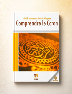 Comprendre le Coran - al Outheymin - Anas