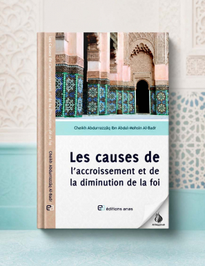 Les causes de l'accroissement et de la diminution de la foi - Anas