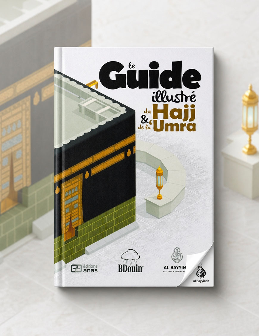 Le guide illustré du Hajj et de la 'Umra - BDouin (Editions Anas)