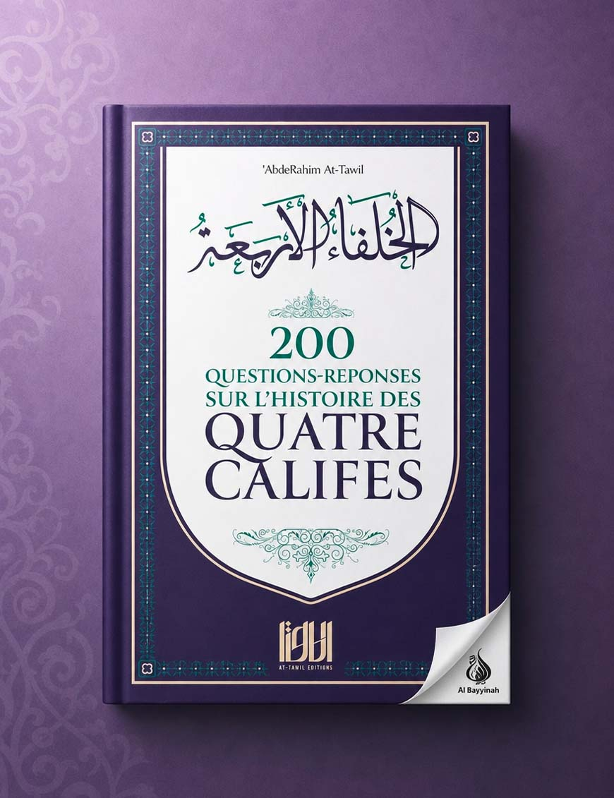 200 Questions réponses sur l’histoire des quatre califes - at-Tawil