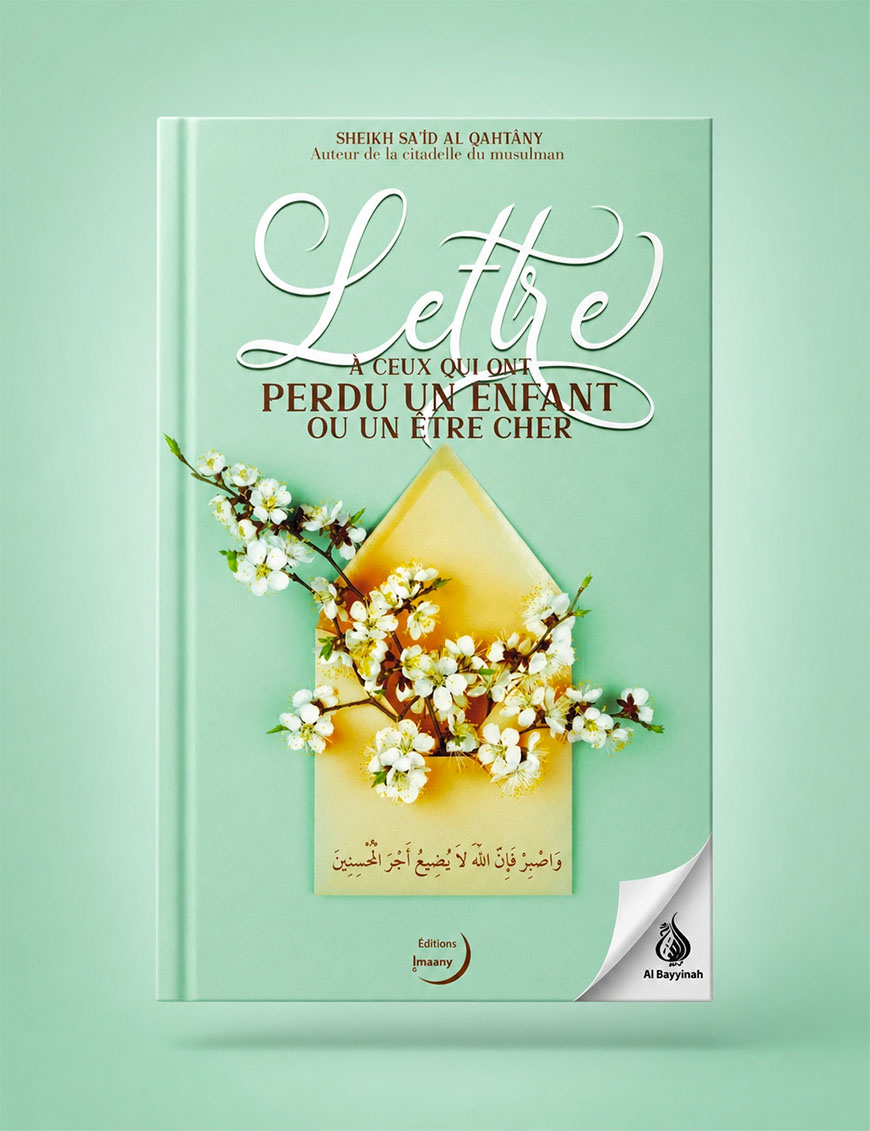 Lettre à ceux qui ont perdu un enfant ou un être cher - Sa'id Al-Qahtâni - Editions Imaany