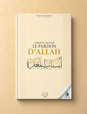 Comment obtenir le pardon d’Allah - Sheykh Sa'îd al Qahtâny - Editions Imaany