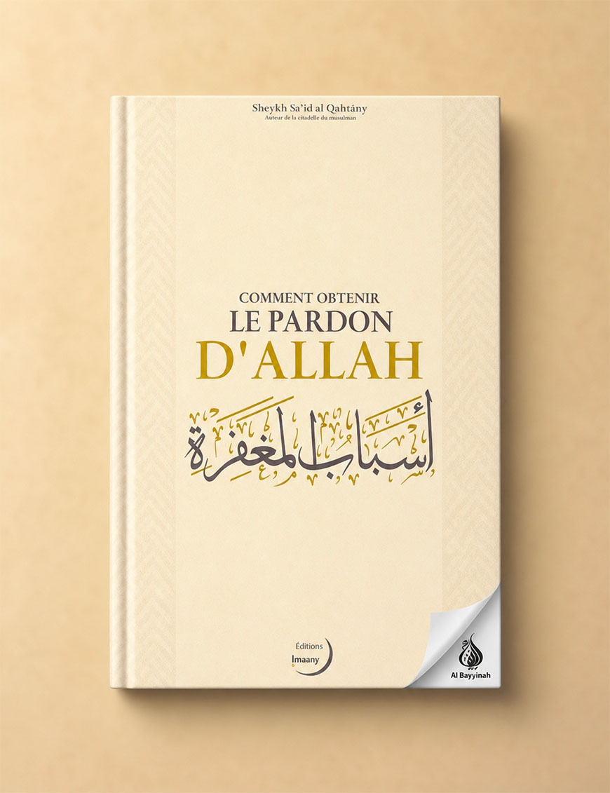 Comment obtenir le pardon d’Allah - Sheykh Sa'îd al Qahtâny - Editions Imaany