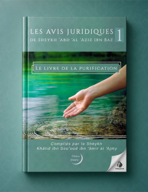 Le Livre de la Purification - Les avis Juridiques de Sheykh Ibn Baz 1 - Éditions Imaany