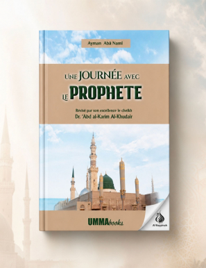 Une journée avec le Prophète - Ayman Aba Namî - UmmaBooks