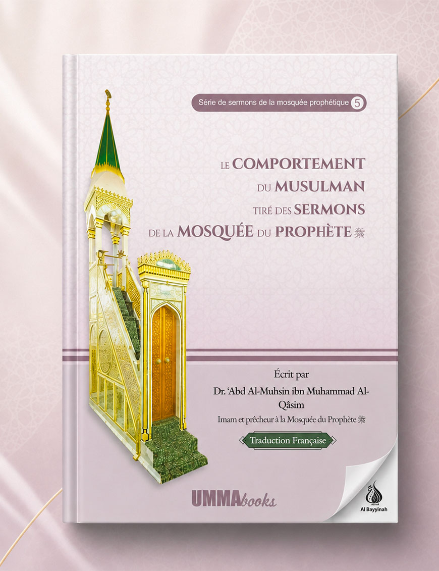 Le comportement du musulman tiré des sermons de la mosquée du Prophète - UmmaBooks