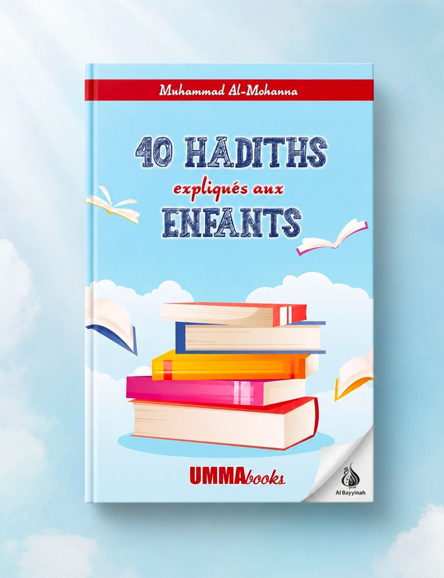40 hadiths expliqués aux enfants - Muhammad Al Mohanna - UmmaBooks