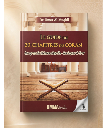Le guide des 30 chapitres du Coran - Dr. Umar al-Muqbil - Umma books