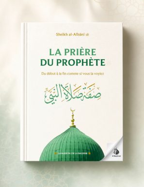 La prière du Prophète du début à la fin comme si vous la voyiez - al Albani - La maison de la sagesse