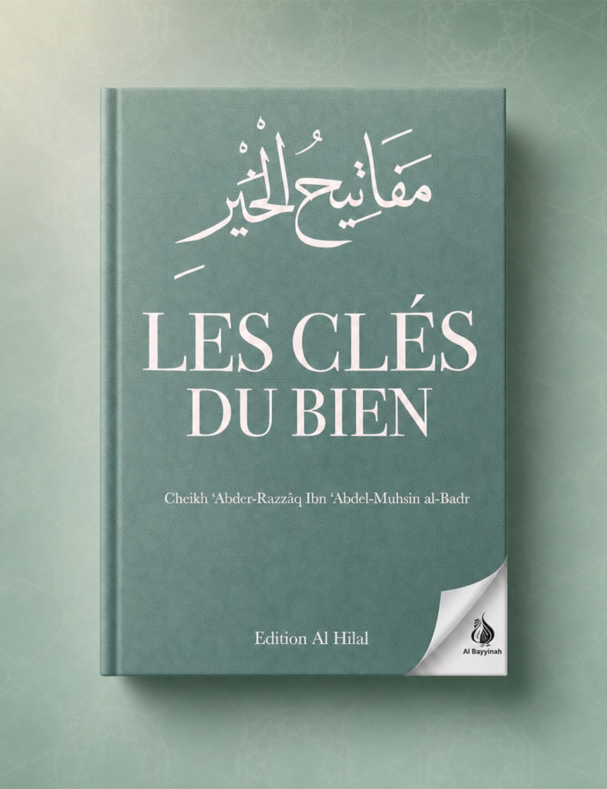 Les clés du bien - Abd al-Razzaq al-Badr - Al-Hilal