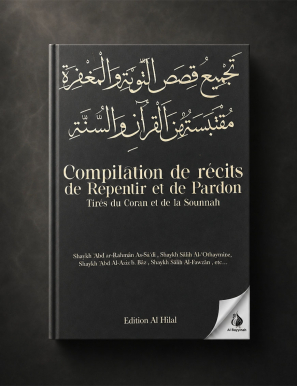 Compilations de récits de repentir et de pardon (Tirés du Coran et de la sounnah) – Édition Al Hilal