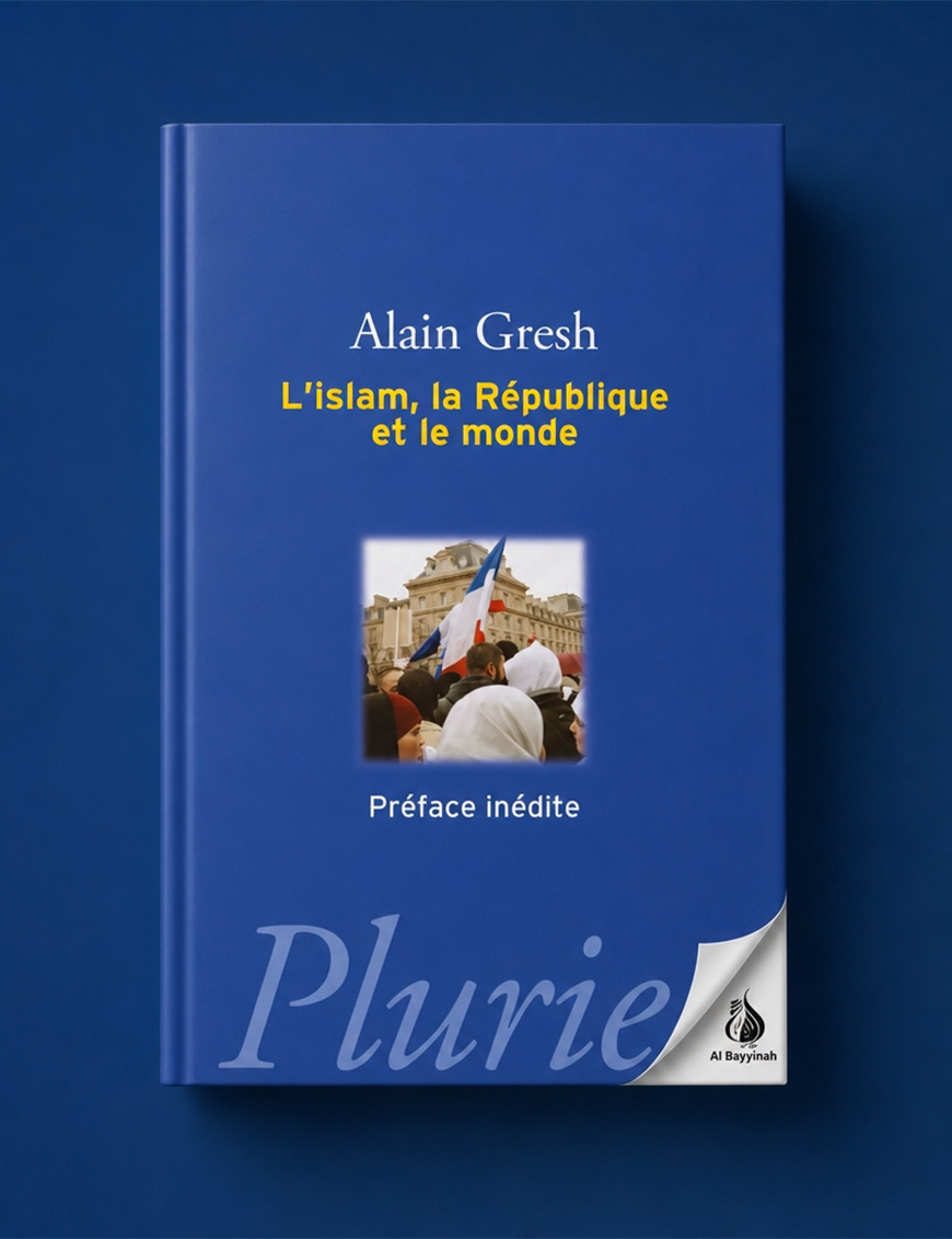 L'islam, la république et le monde - Alain Gresh - Pluriel