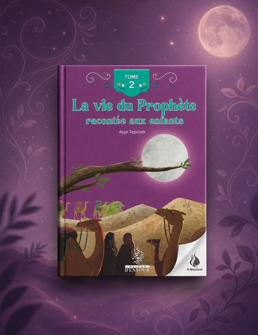La vie du Prophète racontée aux enfants (Tome 2) - Ayse Tasyurek (Dès 4 ans) - Ennour